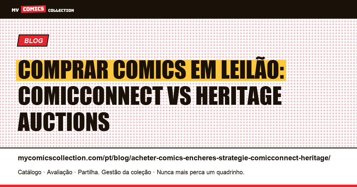 Comprar quadrinhos em leilão: ComicConnect e Heritage Auctions, estratégia completa, ilustração do artigo