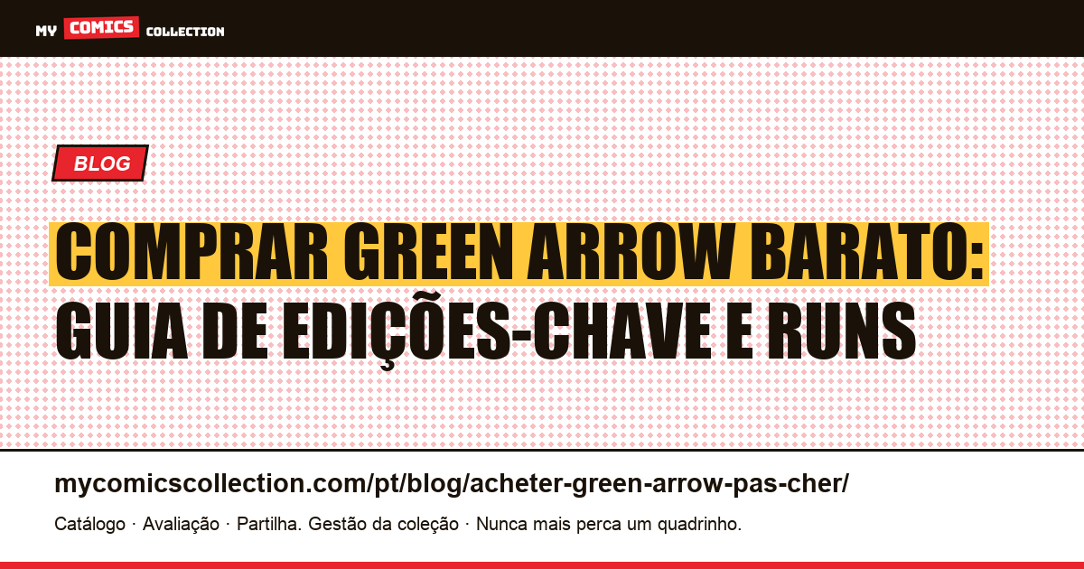 Comprar Green Arrow Barato: Guia de Edições-Chave e Runs Completos, ilustração do artigo