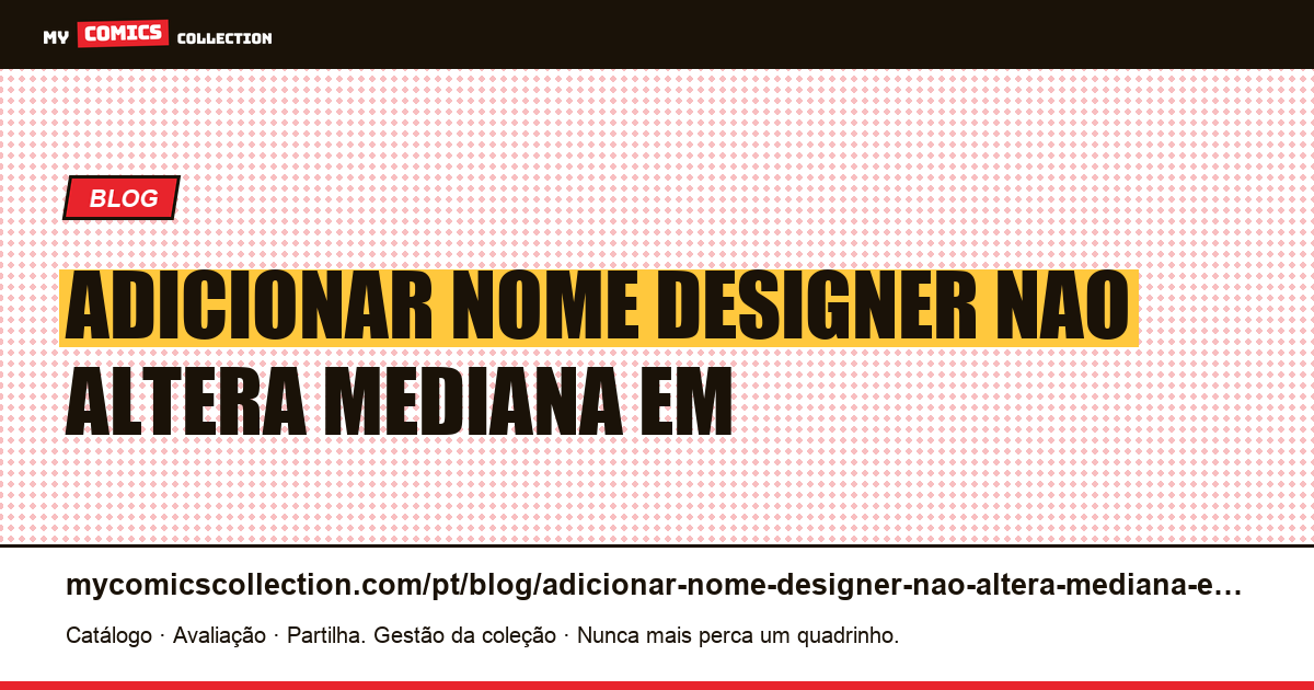 Adicionar o nome do designer não altera a mediana em um dólar — ilustração do artigo