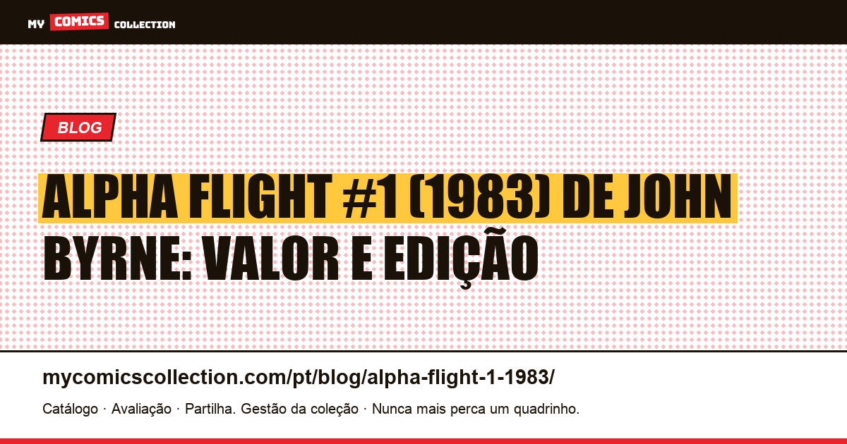 Alpha Flight #1 (1983): a primeira edição de Byrne, ilustração do artigo