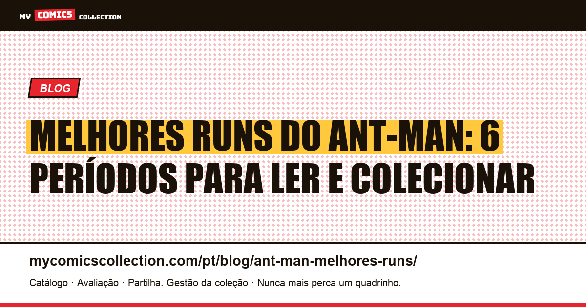 Os melhores runs do Ant-Man: ranking dos seis períodos mais importantes, ilustração do artigo