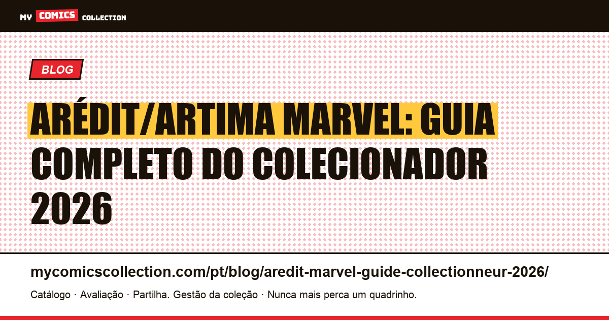 Arédit/Artima Marvel: guia do colecionador e cotação 2026, ilustração do artigo