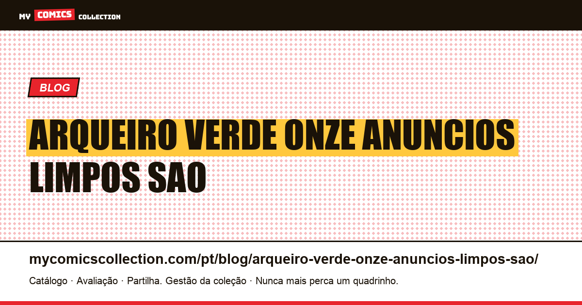 Arqueiro Verde: onze anúncios limpos são melhores do que cem anúncios mistos — ilustração do artigo