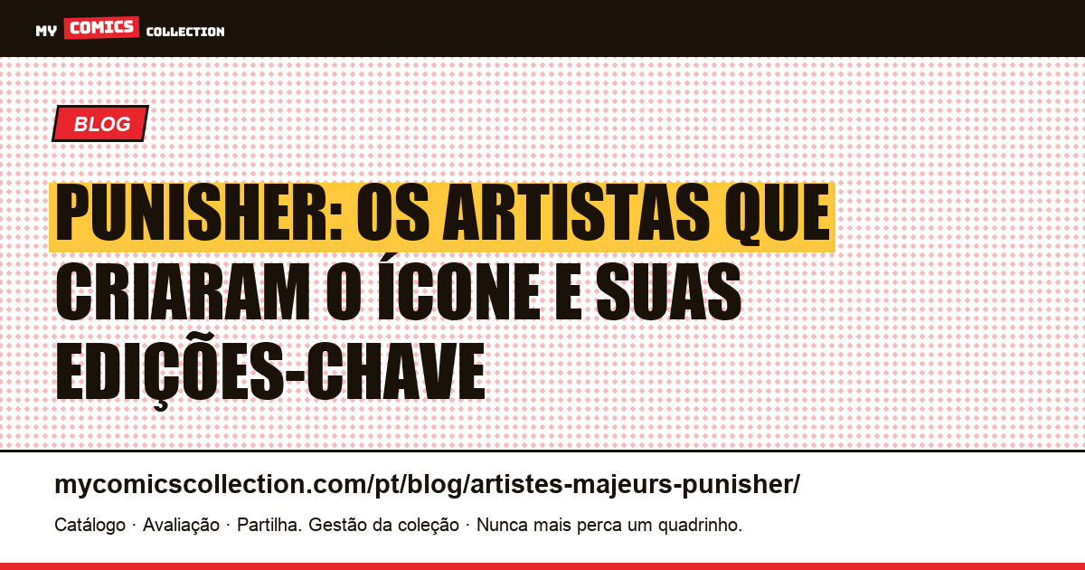 Punisher: os artistas-chave e a cotação das edições fundadoras, ilustração do artigo