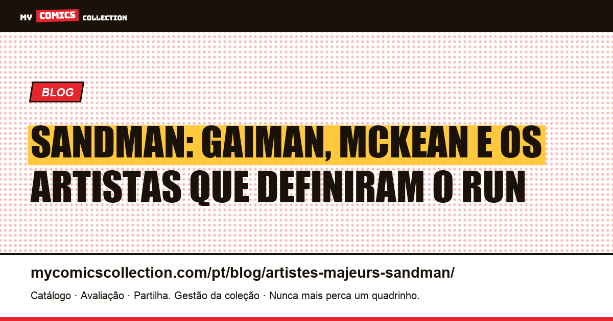 Artistas-chave de Sandman: Gaiman, McKean e os desenhistas do run, ilustração do artigo