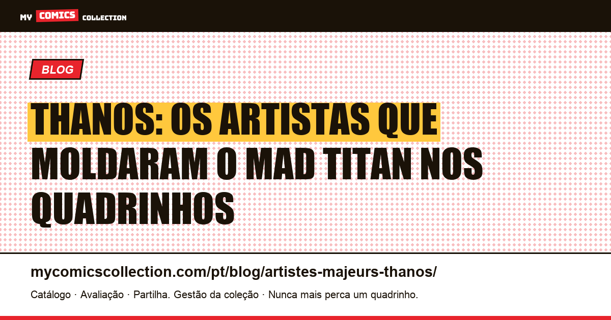 Thanos nos quadrinhos: os artistas que definiram o Mad Titan, ilustração do artigo