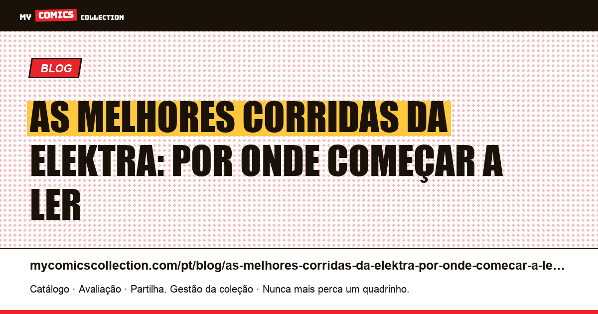 As melhores corridas da Elektra: por onde começar a ler — ilustração do artigo