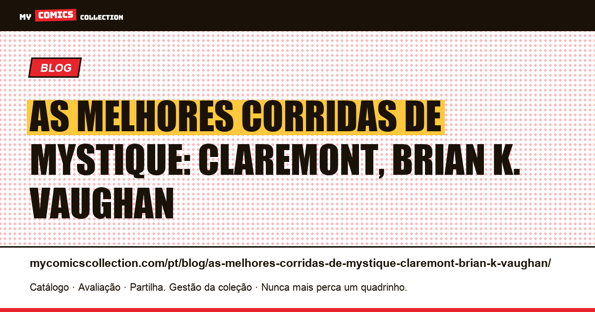 As melhores corridas de Mystique: Claremont, Brian K. Vaughan — ilustração do artigo