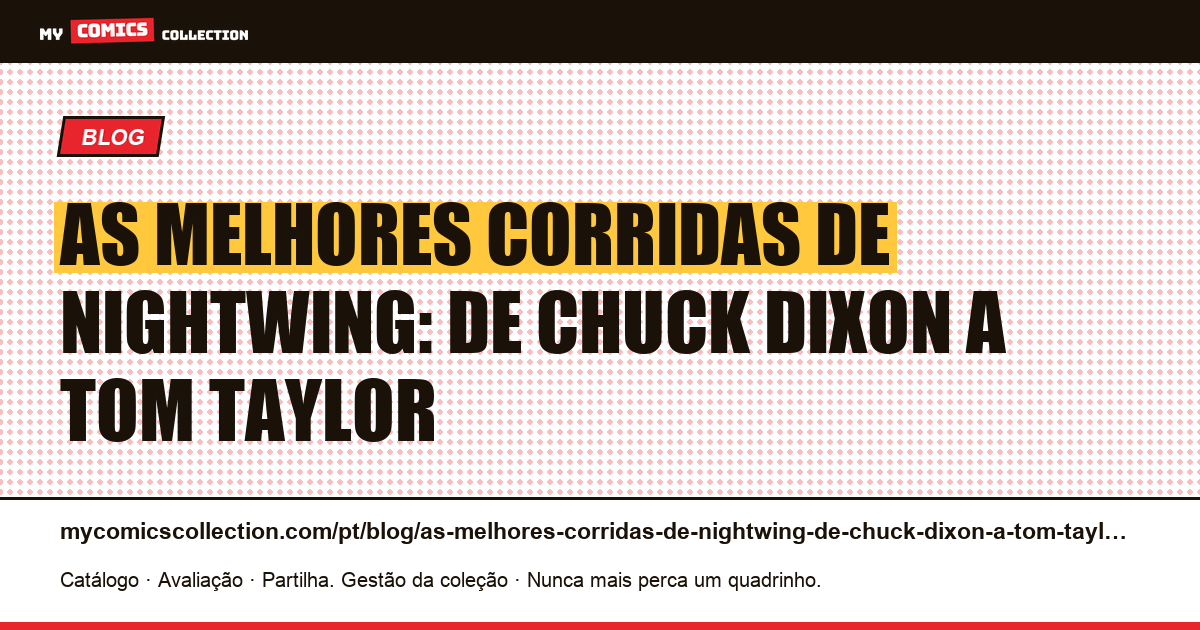 As melhores corridas de Nightwing: de Chuck Dixon a Tom Taylor — ilustração do artigo