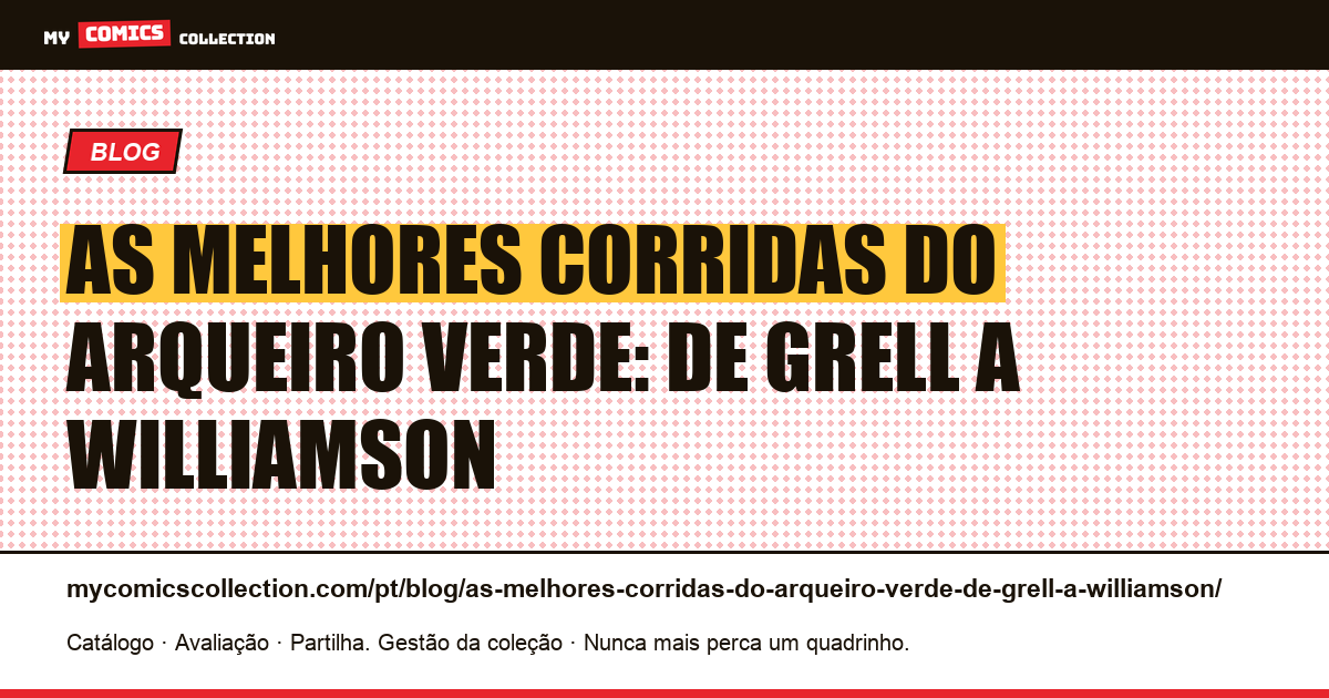 As melhores corridas do Arqueiro Verde: de Grell a Williamson — ilustração do artigo