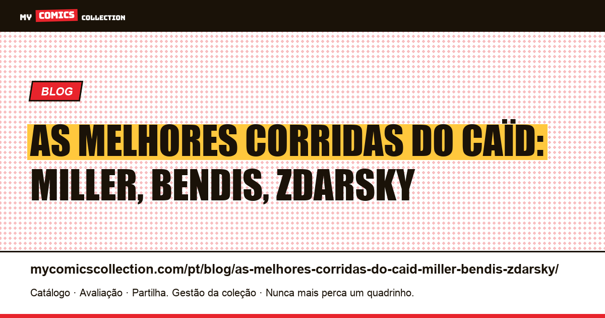 As melhores corridas do Caïd: Miller, Bendis, Zdarsky — ilustração do artigo