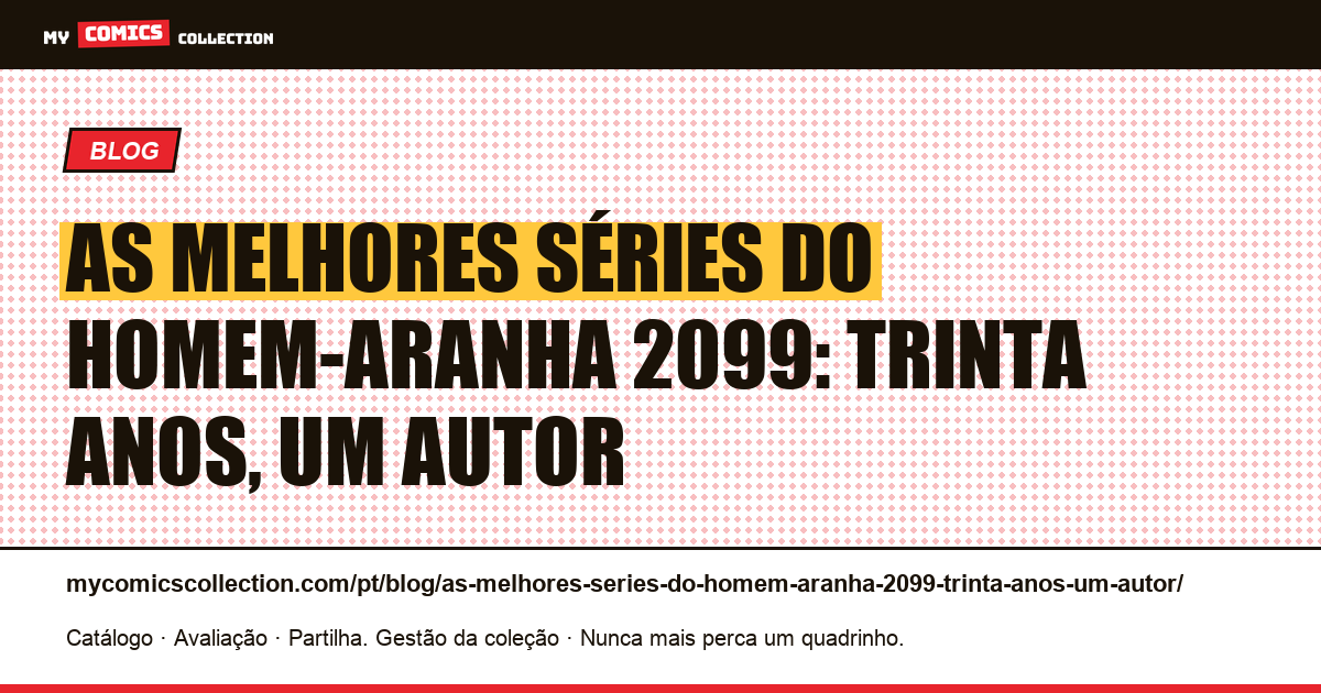 As melhores séries do Homem-Aranha 2099: trinta anos, um autor — ilustração do artigo
