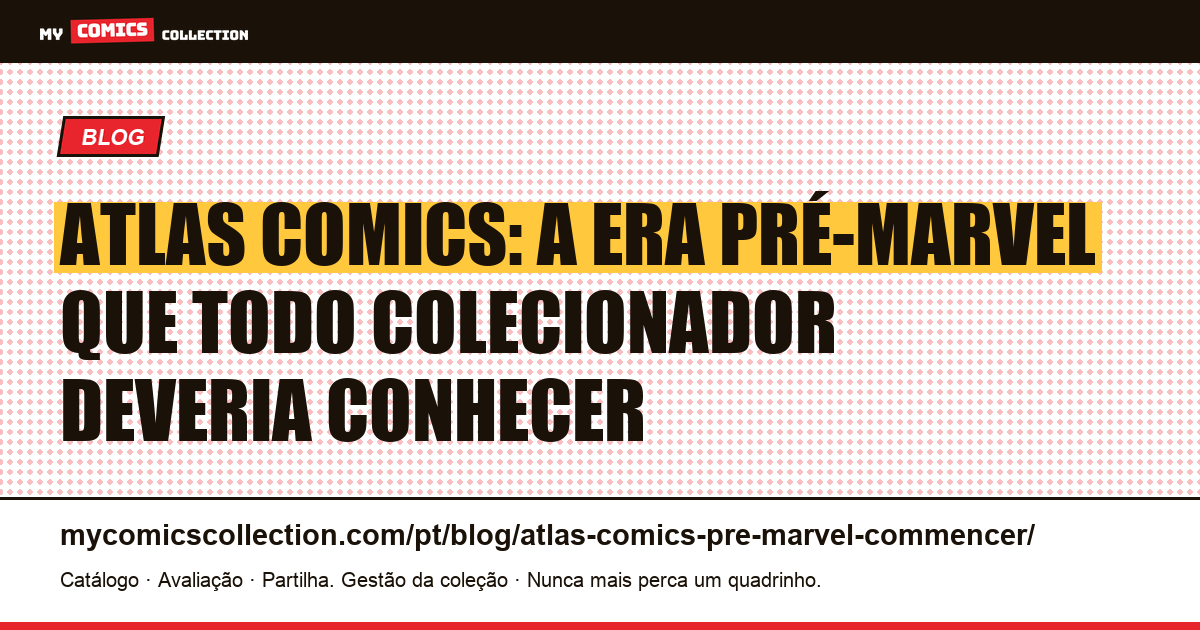 Atlas Comics pré-Marvel: o guia para começar a colecionar, ilustração do artigo