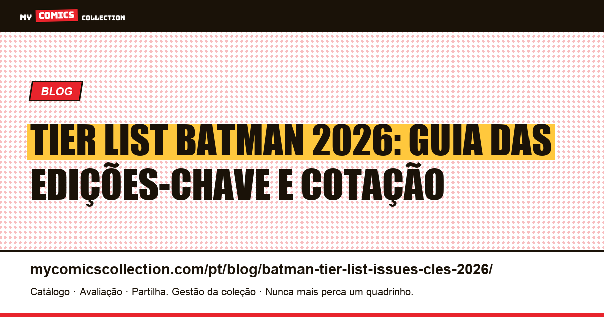 Tier List Batman 2026: Edições-Chave em Ordem de Prioridade, ilustração do artigo