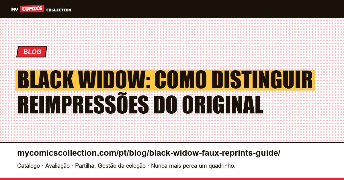 Black Widow: falsificações e reimpressões: guia do comprador, ilustração do artigo