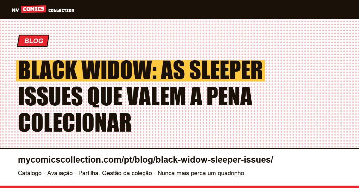 Black Widow: as sleeper issues que valem a pena colecionar em 2026, ilustração do artigo