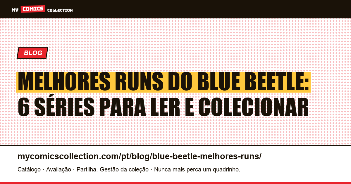 Os melhores runs do Blue Beetle: ranking das seis séries, ilustração do artigo