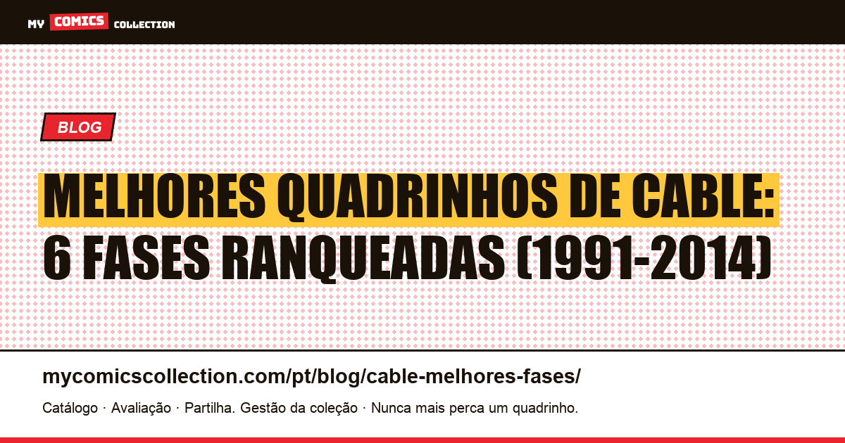 As melhores fases de Cable: 6 quadrinhos classificados, de 1991 a 2014, ilustração do artigo