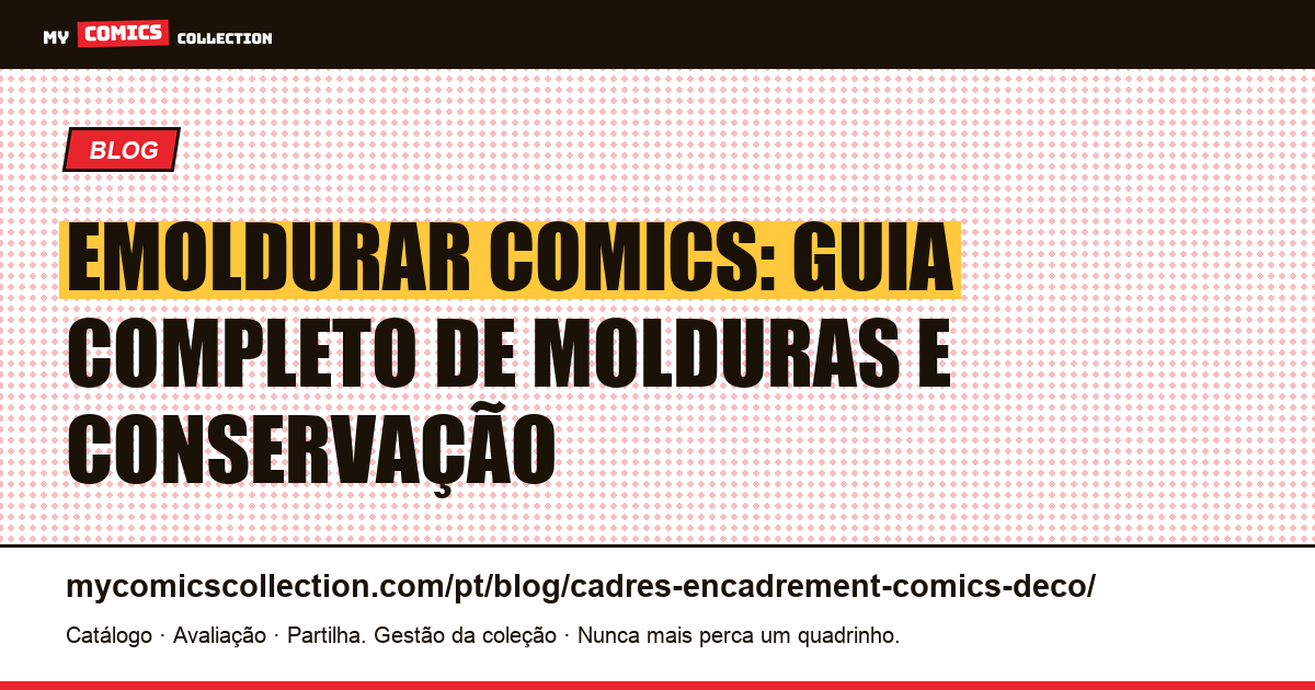 Emoldurar comics para decoração: guia completo de conservação, ilustração do artigo