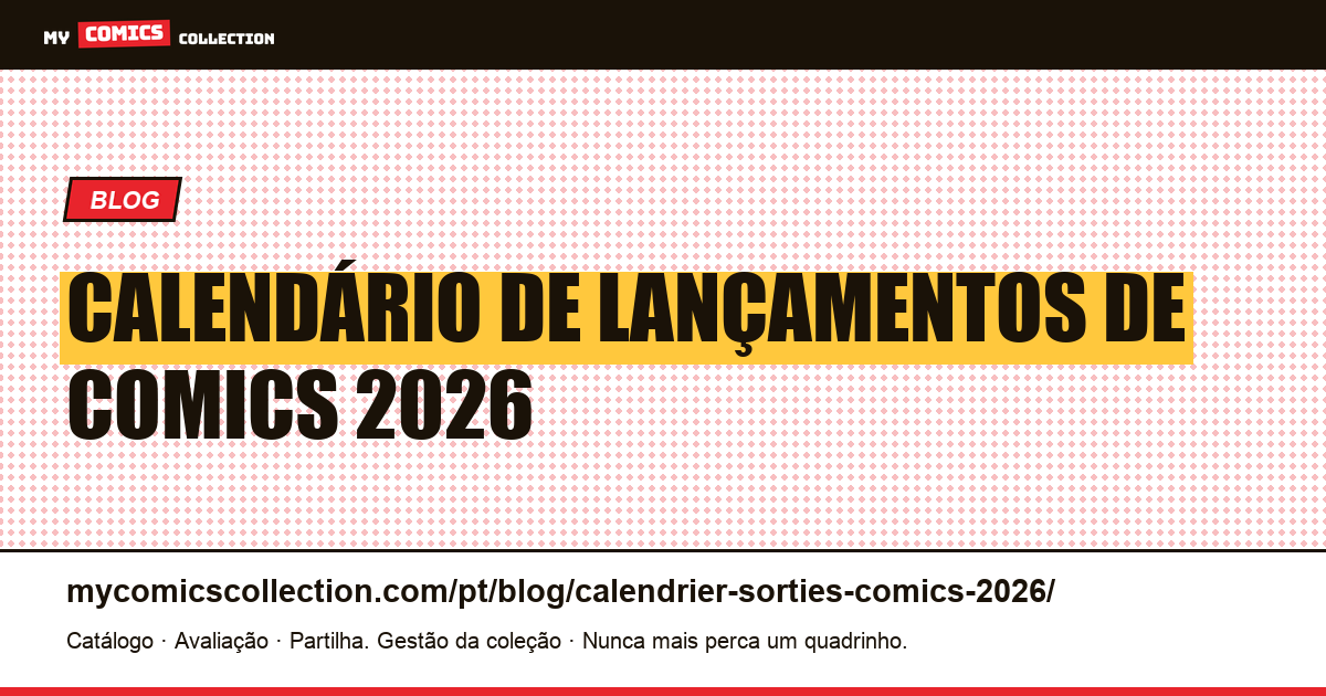 Calendário de lançamentos de comics 2026: como funciona, ilustração do artigo