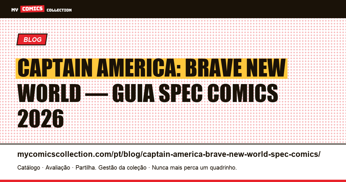 Captain America: Brave New World: spec comics e edições-chave 2026, ilustração do artigo