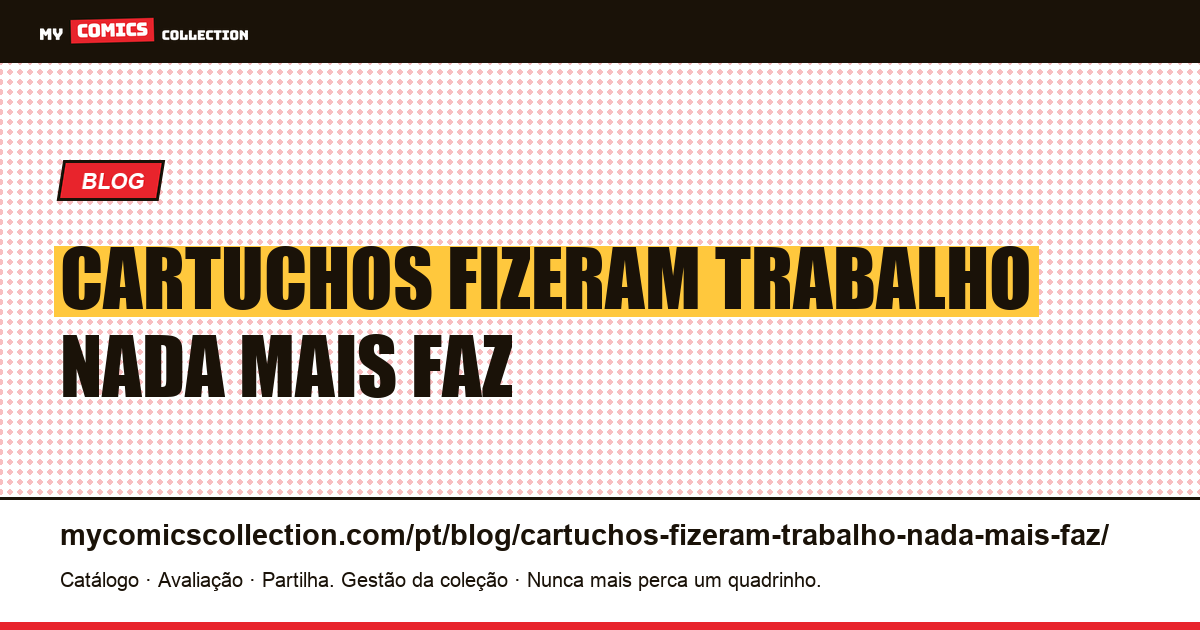 Os cartuchos fizeram um trabalho que nada mais faz — ilustração do artigo