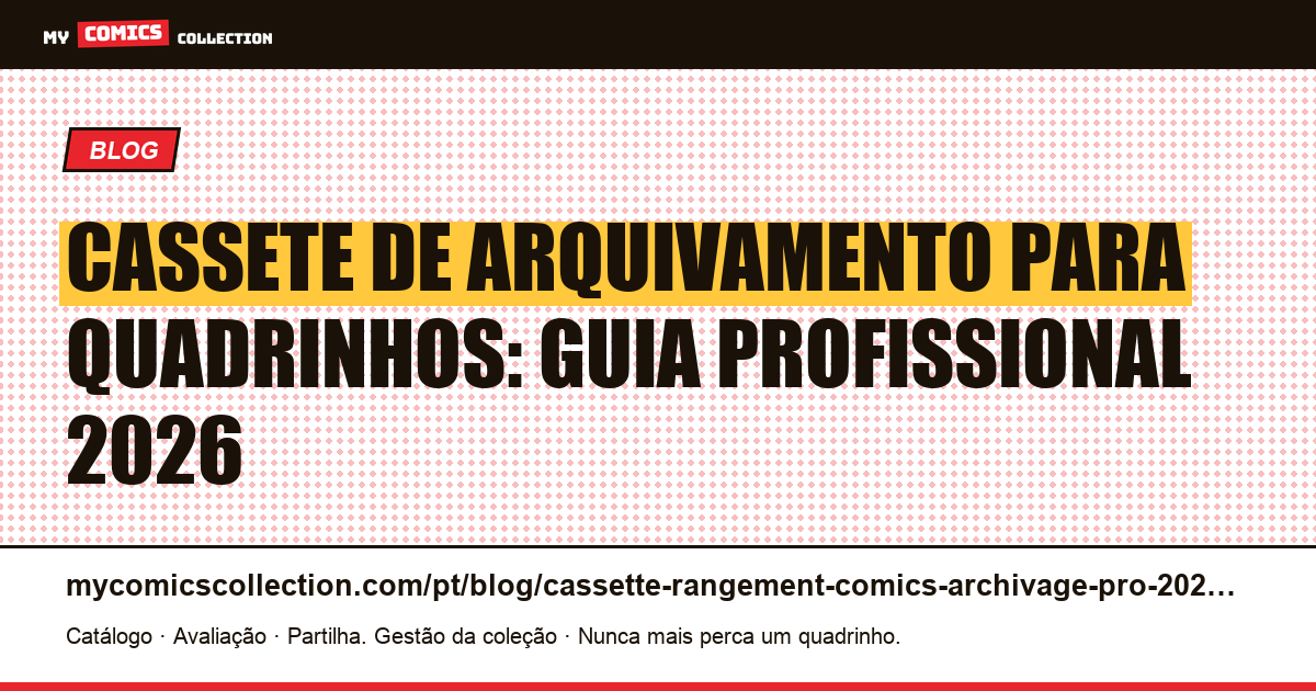 Cassete de arquivamento para quadrinhos: guia profissional de organização 2026, ilustração do artigo