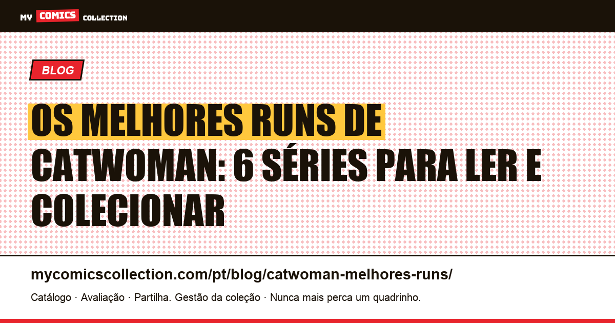 Os melhores runs de Catwoman: ranking dos seis mais importantes, ilustração do artigo