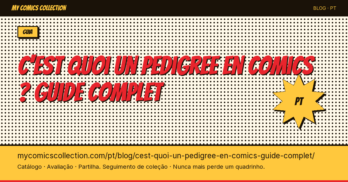 C'est quoi un pedigree en comics ? Guide complet — ilustração do artigo