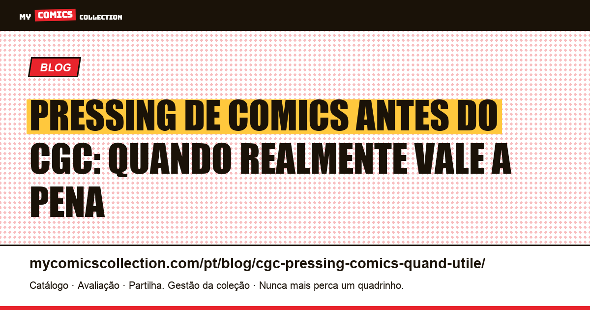 Pressing de comics antes do CGC: quando é realmente útil?, ilustração do artigo