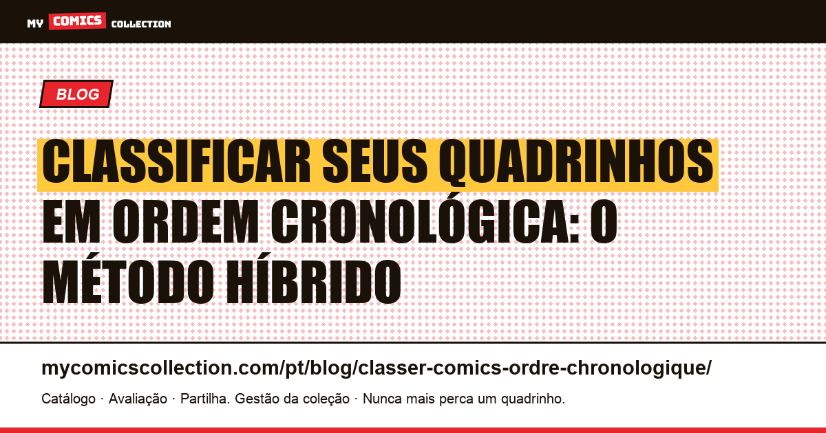 Classificar seus quadrinhos em ordem cronológica: método híbrido publicação/narrativa, ilustração do artigo
