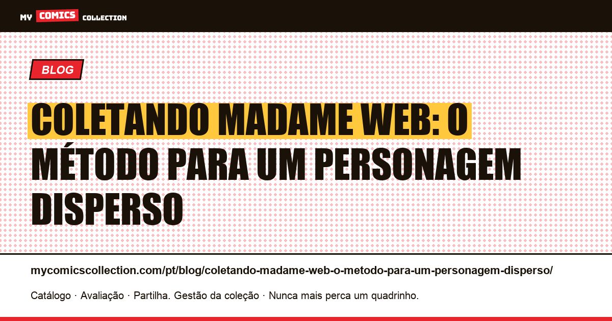 Coletando Madame Web: o método para um personagem disperso — ilustração do artigo
