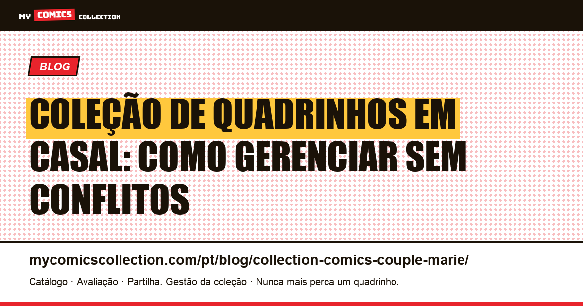 Coleção de quadrinhos em casal: gerenciar juntos sem conflito, ilustração do artigo