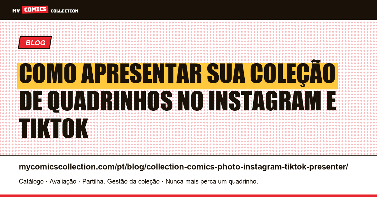 Como apresentar sua coleção de quadrinhos no Instagram e no TikTok em 2026, ilustração do artigo