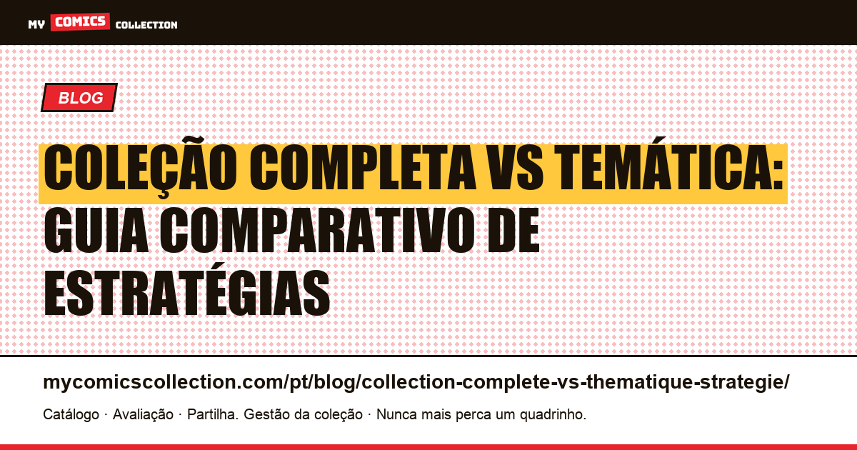 Coleção completa vs temática: qual estratégia escolher, ilustração do artigo