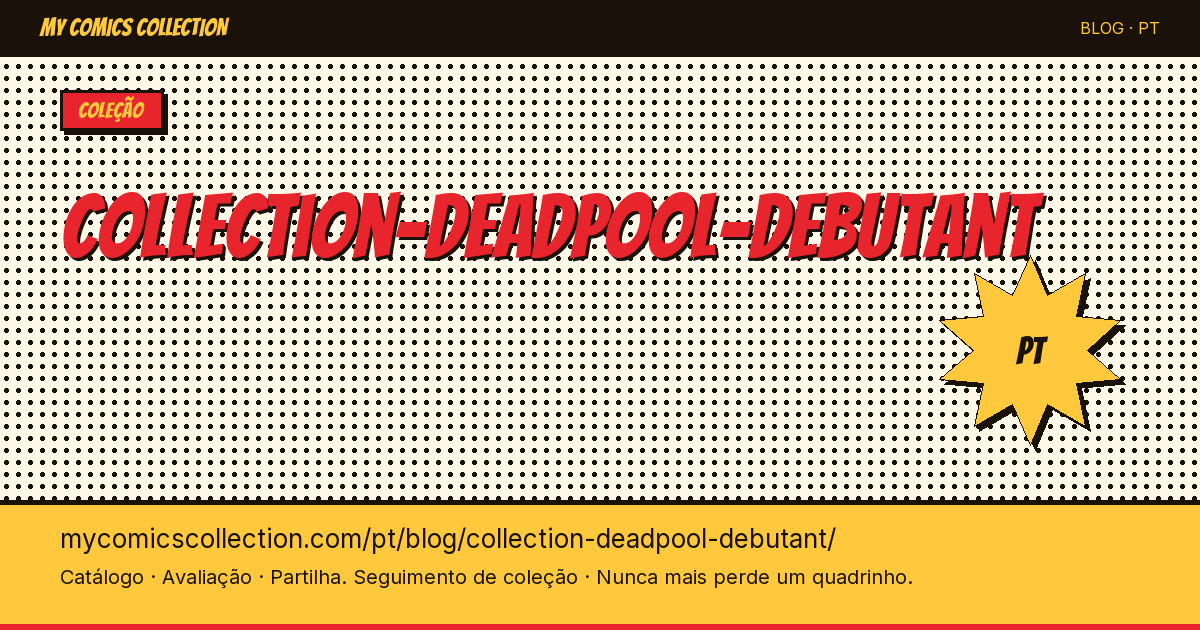 Como Montar uma Coleção de Deadpool para Iniciantes — ilustração do artigo