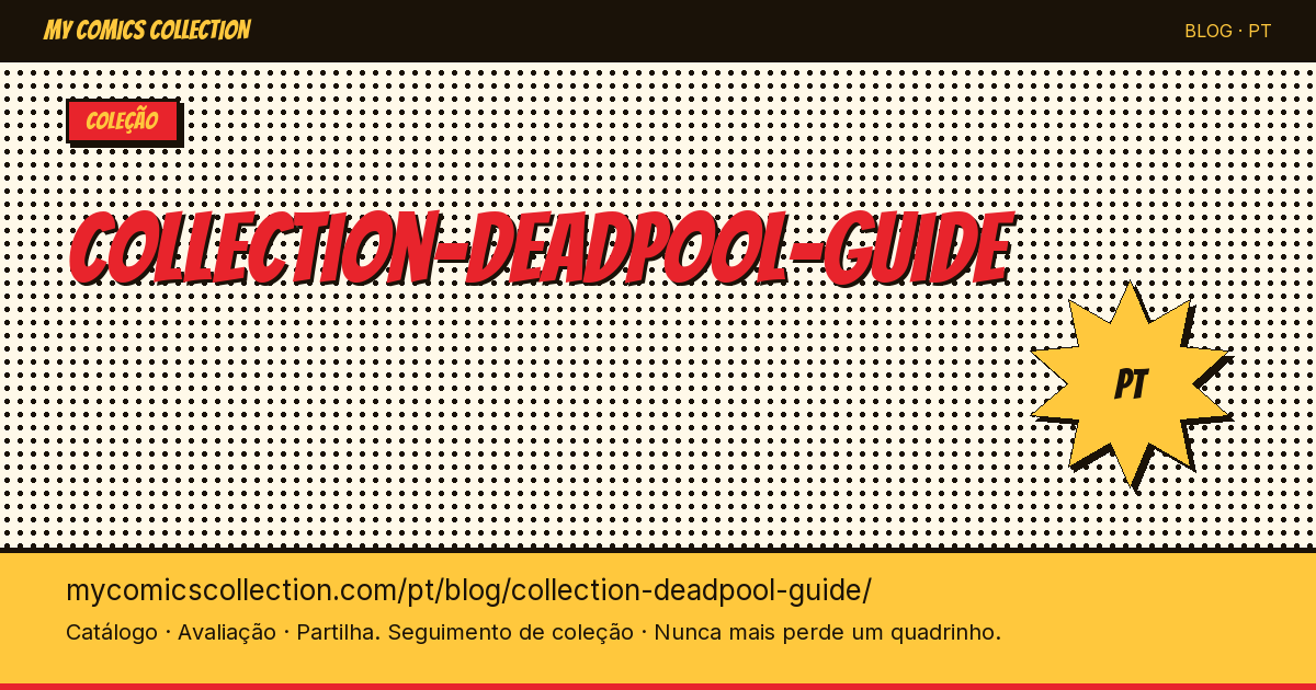 Guia da Coleção Deadpool: Edições e Quadrinhos Essenciais — ilustração do artigo