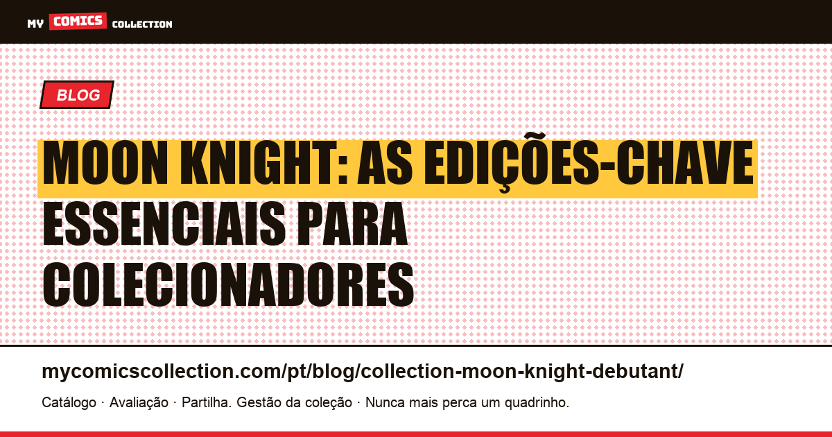 Moon Knight: as edições-chave essenciais para começar sua coleção, ilustração do artigo
