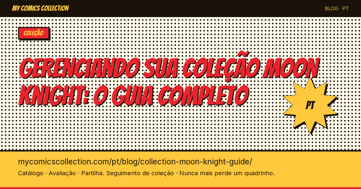 Gérer sa collection Moon Knight : le guide complet — ilustração do artigo