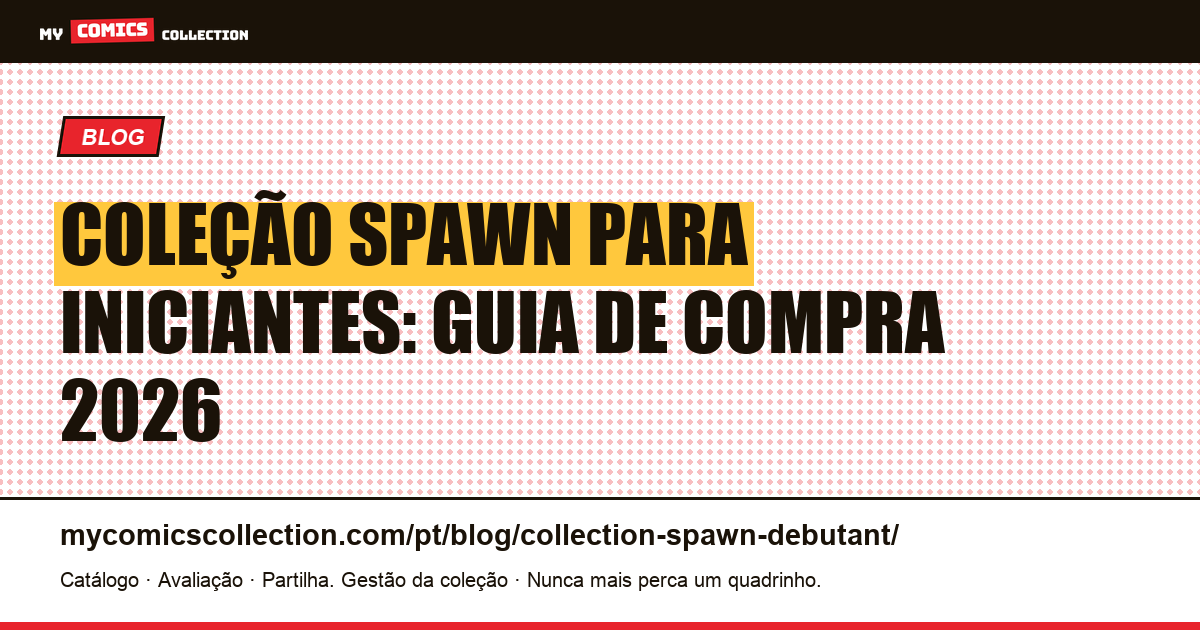 Coleção Spawn para iniciantes: guia completo de compra, ilustração do artigo
