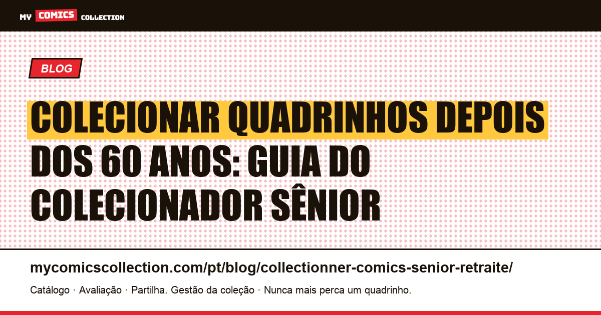 Colecionar quadrinhos depois dos 60 anos: guia completo para o colecionador sênior, ilustração do artigo
