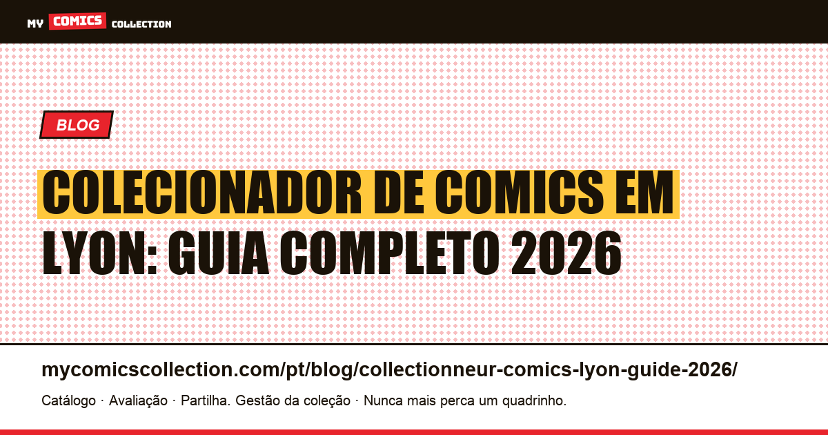 Colecionador de comics em Lyon: guia completo 2026, ilustração do artigo