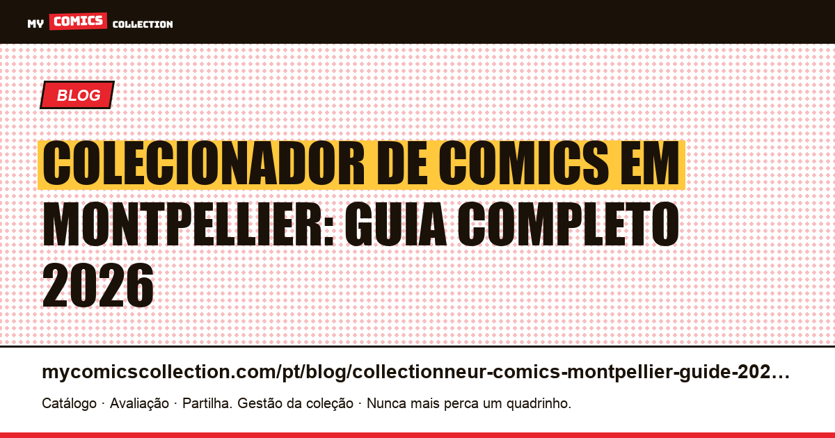 Colecionador de comics em Montpellier: guia 2026, ilustração do artigo