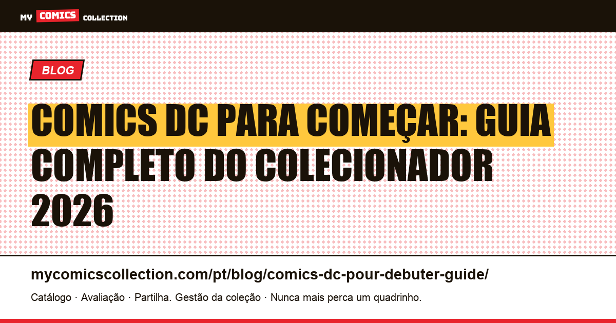 Comics DC para começar: guia completo do colecionador 2026, ilustração do artigo