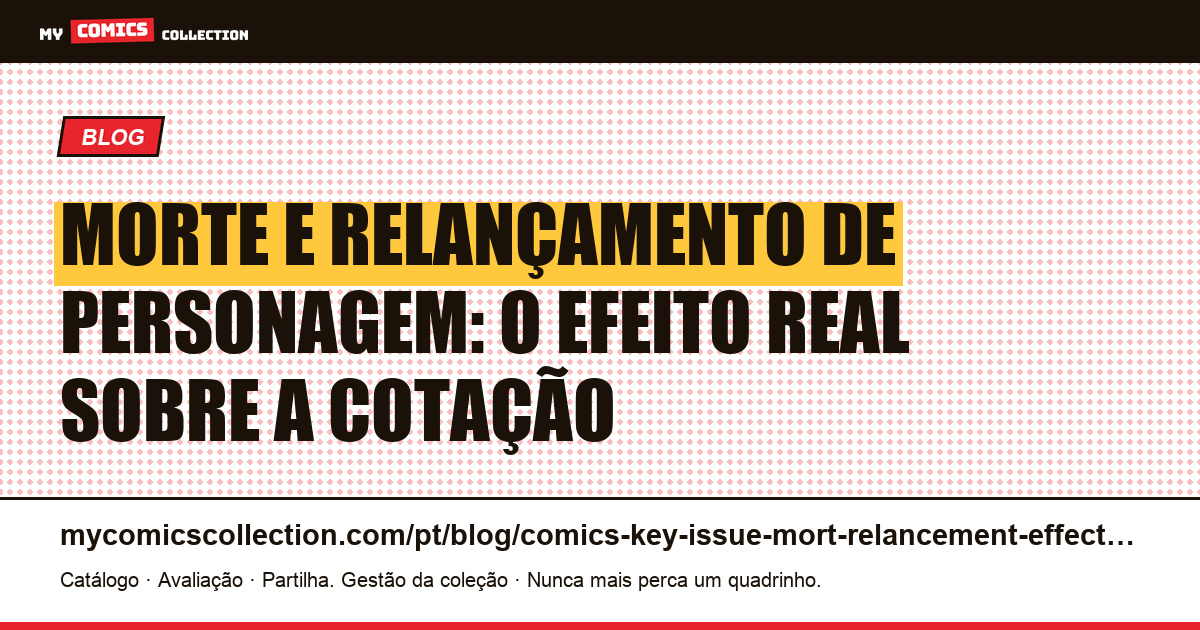 Morte e relançamento de personagem: o efeito real sobre a cotação dos quadrinhos, ilustração do artigo