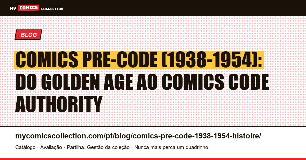 Comics Pre-Code (1938-1954): a história completa do Golden Age ao Comics Code Authority, ilustração do artigo