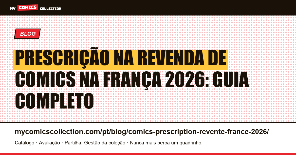Prescrição na Revenda de Comics na França 2026: Prazos e Recursos Legais, ilustração do artigo