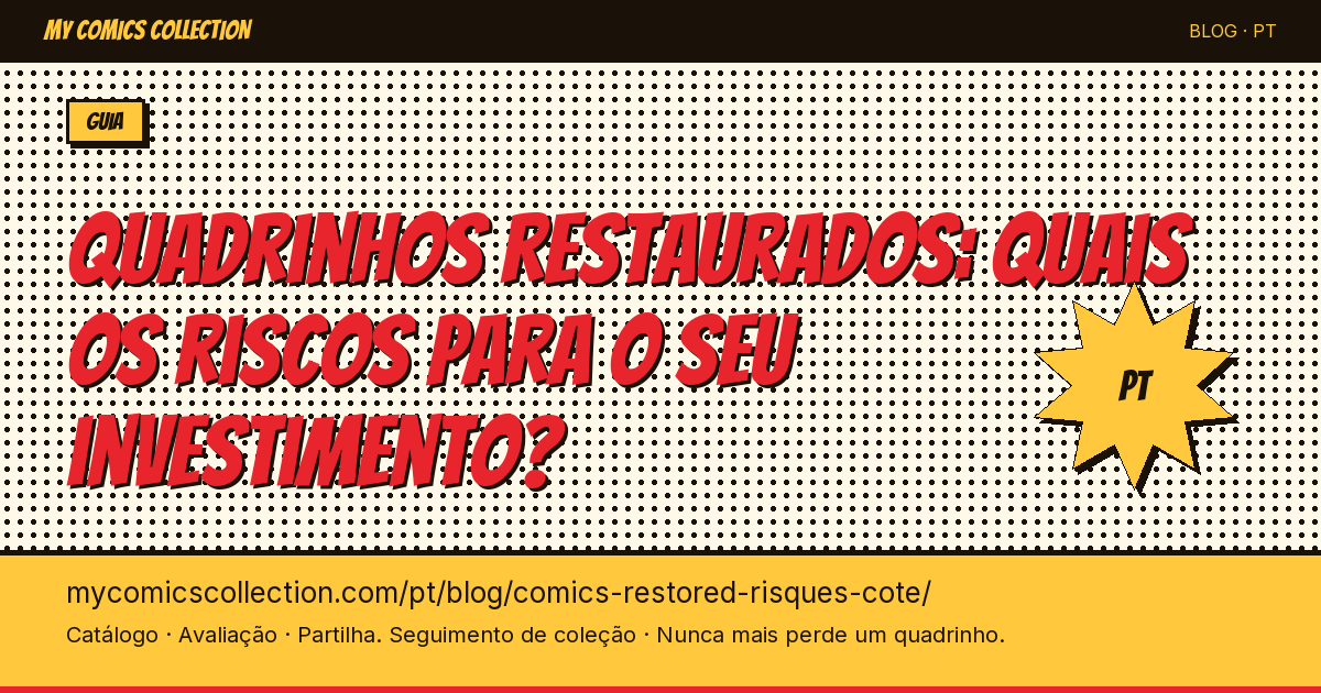 Comics restaurés : quels risques pour votre investissement ? — ilustração do artigo