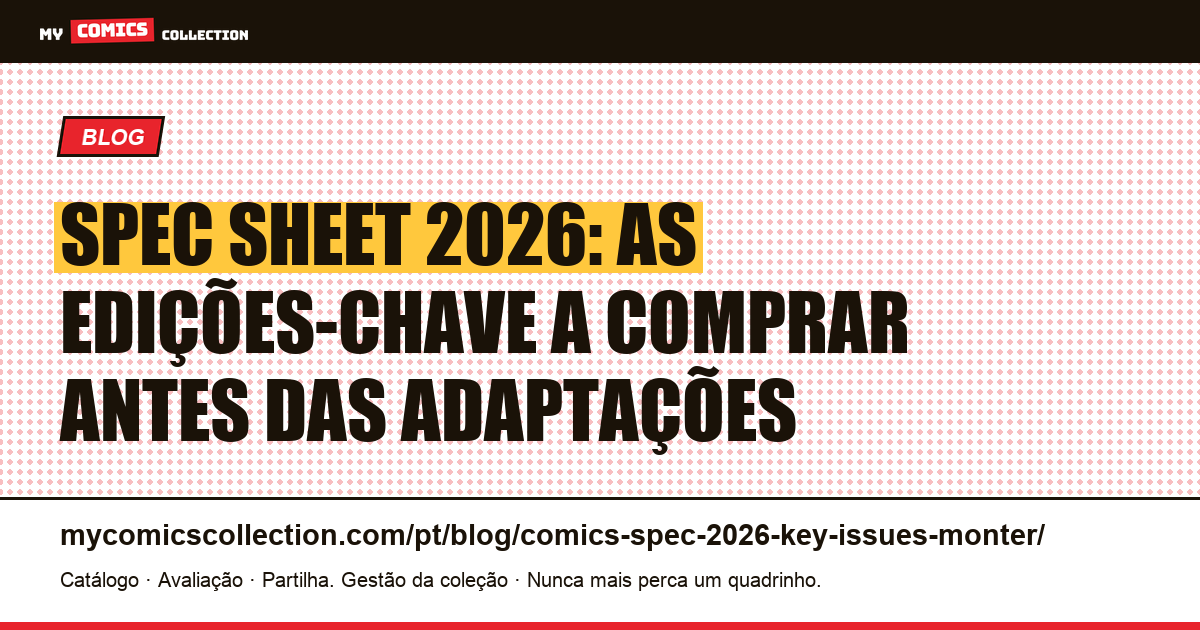Spec Sheet 2026: quais edições-chave comprar antes das adaptações, ilustração do artigo