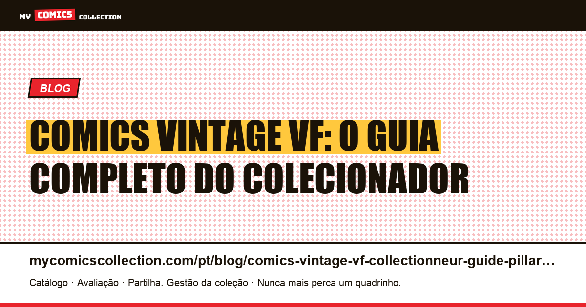 Comics vintage VF: guia completo do colecionador (Lug, Semic, Arédit, Marvel France), ilustração do artigo